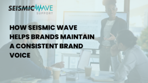 How Seismic Wave Helps Brands Maintain a Consistent Brand Voice